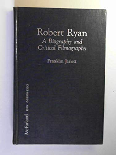 Robert Ryan: A Biography and Critical Filmography [Paperback] [Nov 15, 1997] Jarlett, Franklin