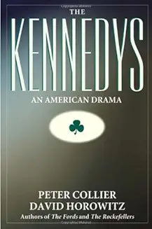 The Kennedys: An American Drama [Jan 17, 2002] Collier, Peter and Horowitz, David