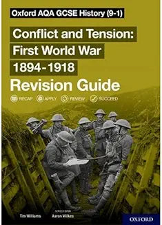 Oxford AQA GCSE History: Conflict and Tension First World War 1894-1918 Revision Guide (9-1) [Paperback] [Mar 05, 2020] Williams, Tim and Wilkes, Aaron