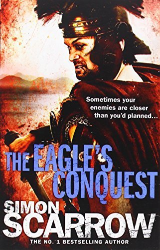 The Eagle's Conquest [Jun 05, 2002] Scarrow, Simon