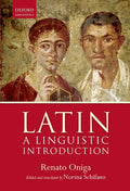 Latin: A Linguistic Introduction (Oxford Linguistics) [Paperback] [Oct 28, 2014] Oniga, Renato and Schifano, Norma