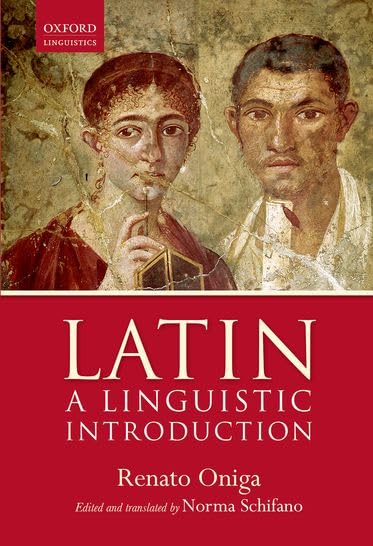 Latin: A Linguistic Introduction (Oxford Linguistics) [Paperback] [Oct 28, 2014] Oniga, Renato and Schifano, Norma