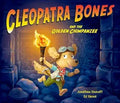 Cleopatra Bones and the Golden Chimpanzee [Paperback] [Jul 05, 2018] Emmett, Jonathan and Eaves, Ed