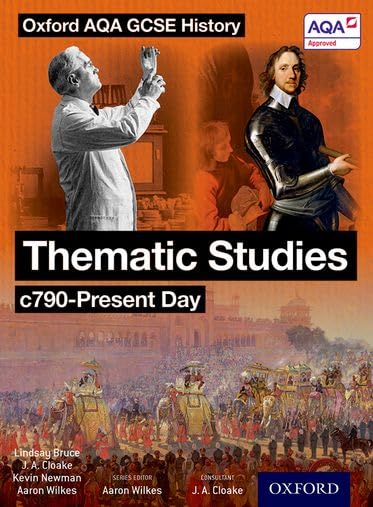 Oxford AQA History for GCSE: Thematic Studies c790-Present Day: (Britain: Health, Power, and Migration, Empires and the People) [Paperback] [Jun 30, 2016] Wilkes, Aaron; Newman, Kevin; Bruce, Lindsay and Cloake, J. A.