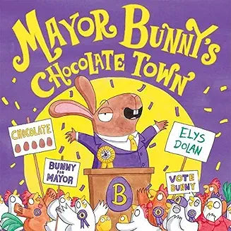 Mayor Bunny's Chocolate Town (Readerful: Books for Sharing) [Paperback] [Feb 03, 2022] Dolan, Elys