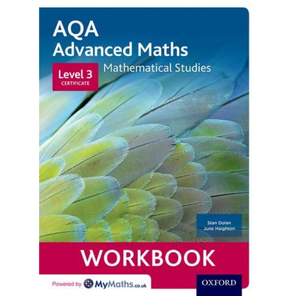 AQA Mathematical Studies Workbook: Level 3 Certificate (Core Maths) [Paperback] [Sep 21, 2017] Dolan, Stan and Haighton, June