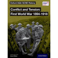 Conflict and Tension First World War 1894-1918 Student Book (Oxford AQA GCSE History) [Paperback] [Sep 06, 2018] Cloake, J A and Wilkes, Aaron