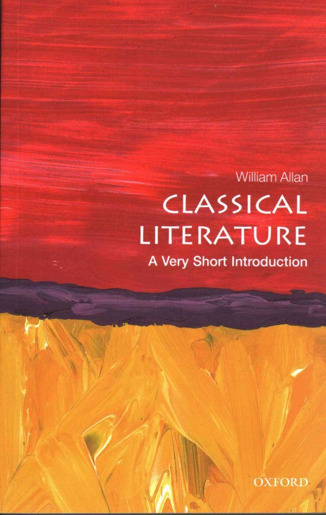 Classical Literature: A Very Short Introduction [Paperback] [Mar 27, 2014] Allan, William