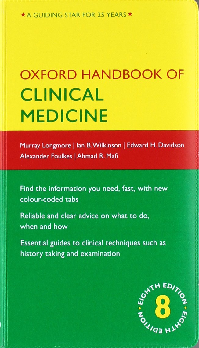 Oxford Handbook of Clinical Medicine (Oxford Medical Handbooks) [Feb 17, 2010] Longmore, Murray; Wilkinson, Ian; Davidson, Edward; Foulkes, Alexander and Mafi, Ahmad