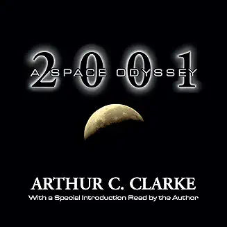 2001: A Space Odyssey [Jan 01, 2001] Arthur C. Clarke