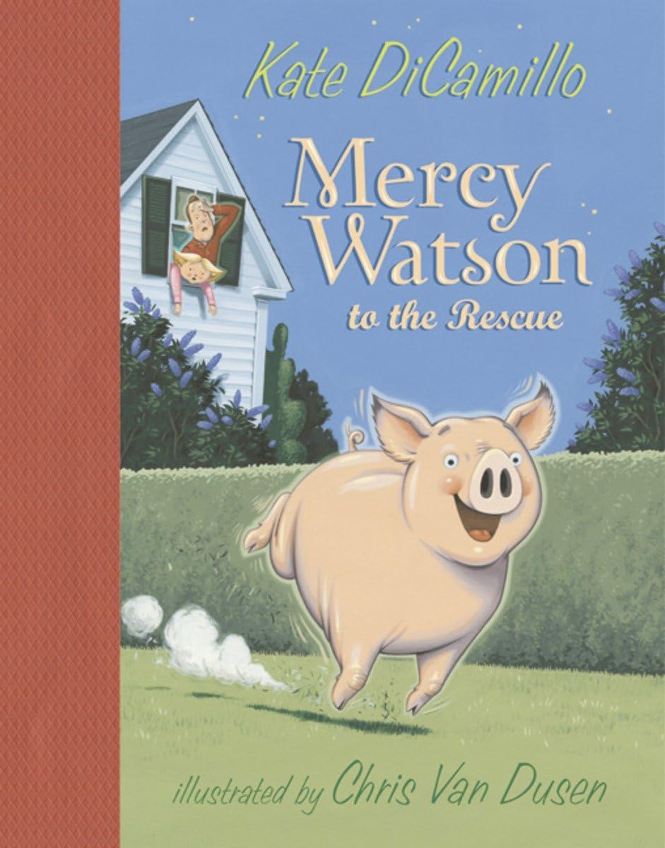 Mercy Watson to the Rescue: (A Funny and Heartwarming Chapter Book About a Lovable, Toast-Eating Pig - Perfect for Early Readers and Kids Ages 5-8 in Grades K-3): 1 [Aug 23, 2005] DiCamillo, Kate and Van Dusen, Chris