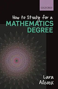 How to Study for a Mathematics Degree [Paperback] [Dec 12, 2012] Alcock, Lara