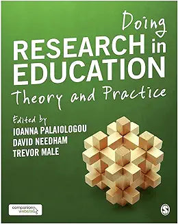 Doing Research in Education: Theory and Practice [Paperback] [Dec 01, 2015] Ioanna Palaiologou; David Needham and Trevor Male