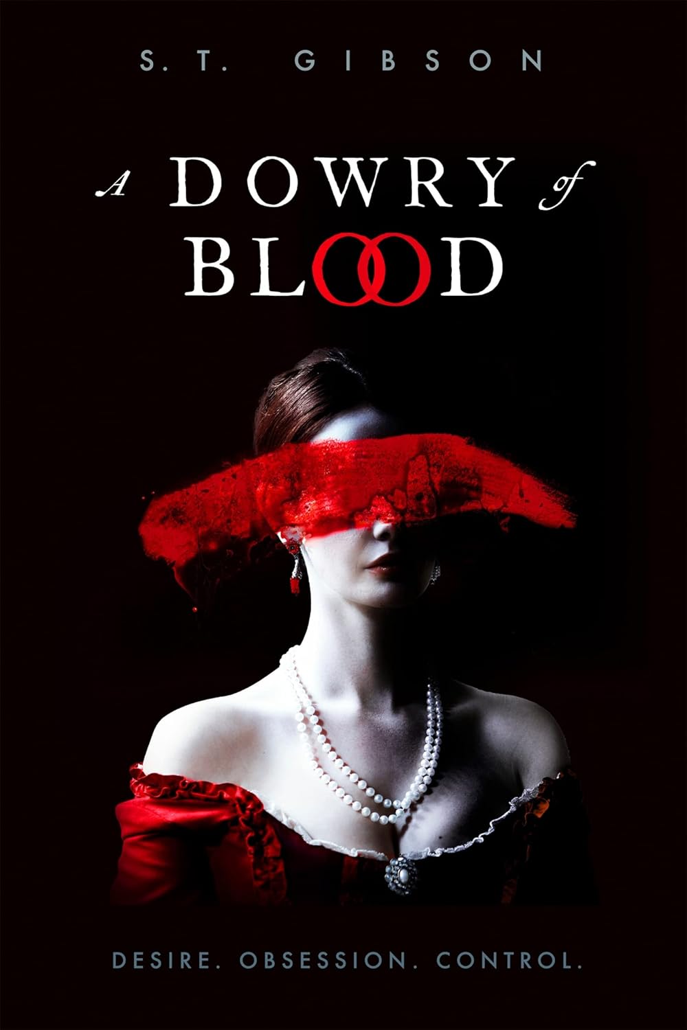 A Dowry of Blood: THE GOTHIC SUNDAY TIMES BESTSELLER [Hardcover] [Oct 06, 2022] Gibson, S.T.