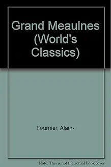 Grand Meaulnes [Hardcover] [Oct 01, 1986] Fournier, Alain-; Alain-Fournier; Fowles, John; Beck, Ian and Davison, F.