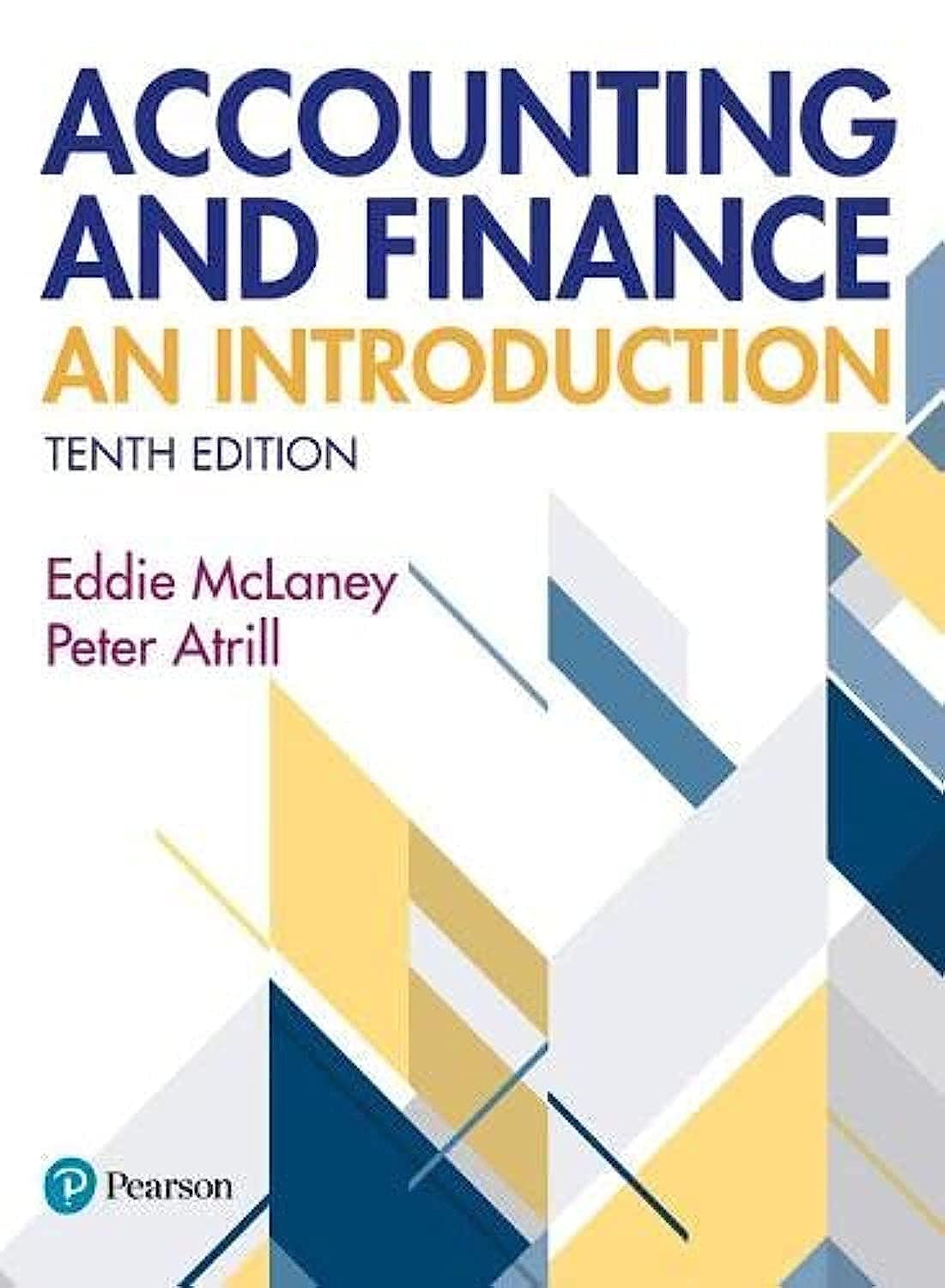 Accounting and Finance: An Introduction [Paperback] [Feb 03, 2020] McLaney, Eddie and Atrill, Peter