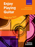 Enjoy Playing Guitar: Time for Two + CD: Duets for the developing guitarist [Sheet music] [Jul 18, 2013] Cracknell, Debbie