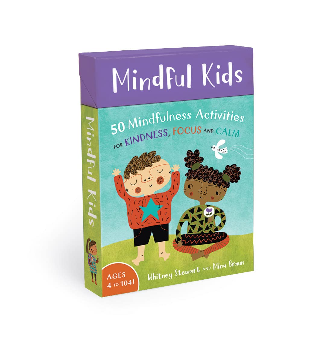 Mindful Kids: 50 Mindfulness Activities for Kindness, Focus and Calm (Mindful Tots) [Hardcover] [Sep 01, 2017] Stewart, Whitney and Braun, Mina