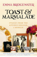 Toast & Marmalade: Stories From the Kitchen Dresser, A Memoir [Paperback] [Mar 12, 2015] Bridgewater, Emma