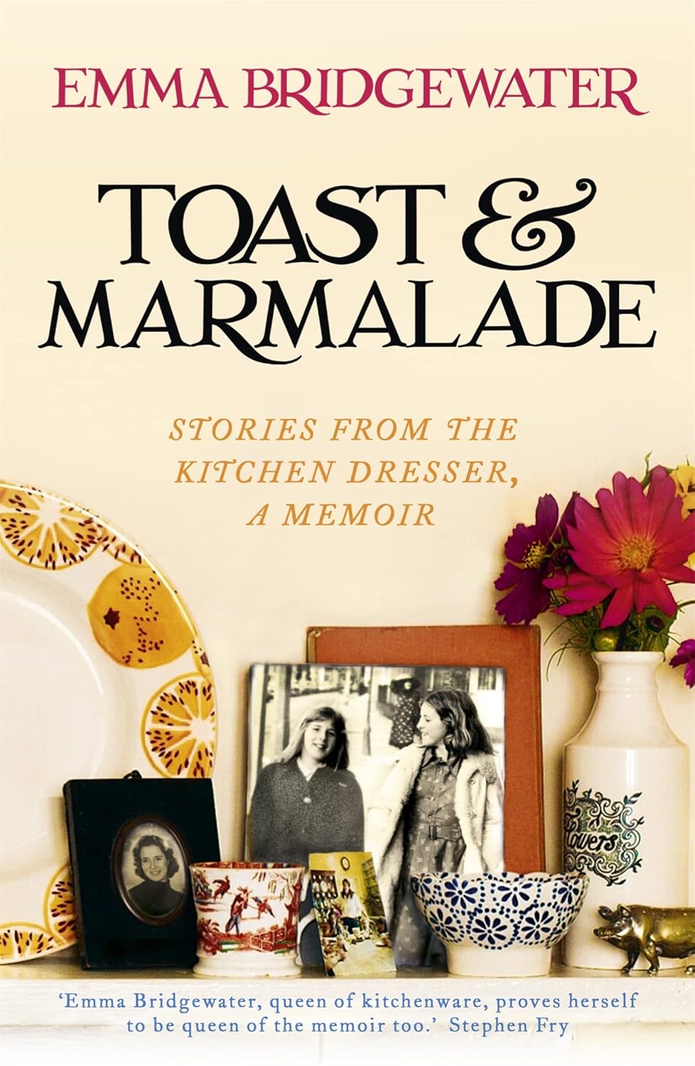 Toast & Marmalade: Stories From the Kitchen Dresser, A Memoir [Paperback] [Mar 12, 2015] Bridgewater, Emma