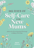 365 Days of Self-Care for New Mums: Advice for Surviving (and Thriving) in Baby’s First Year [Paperback] [Jan 12, 2023] Moolla, Zeena