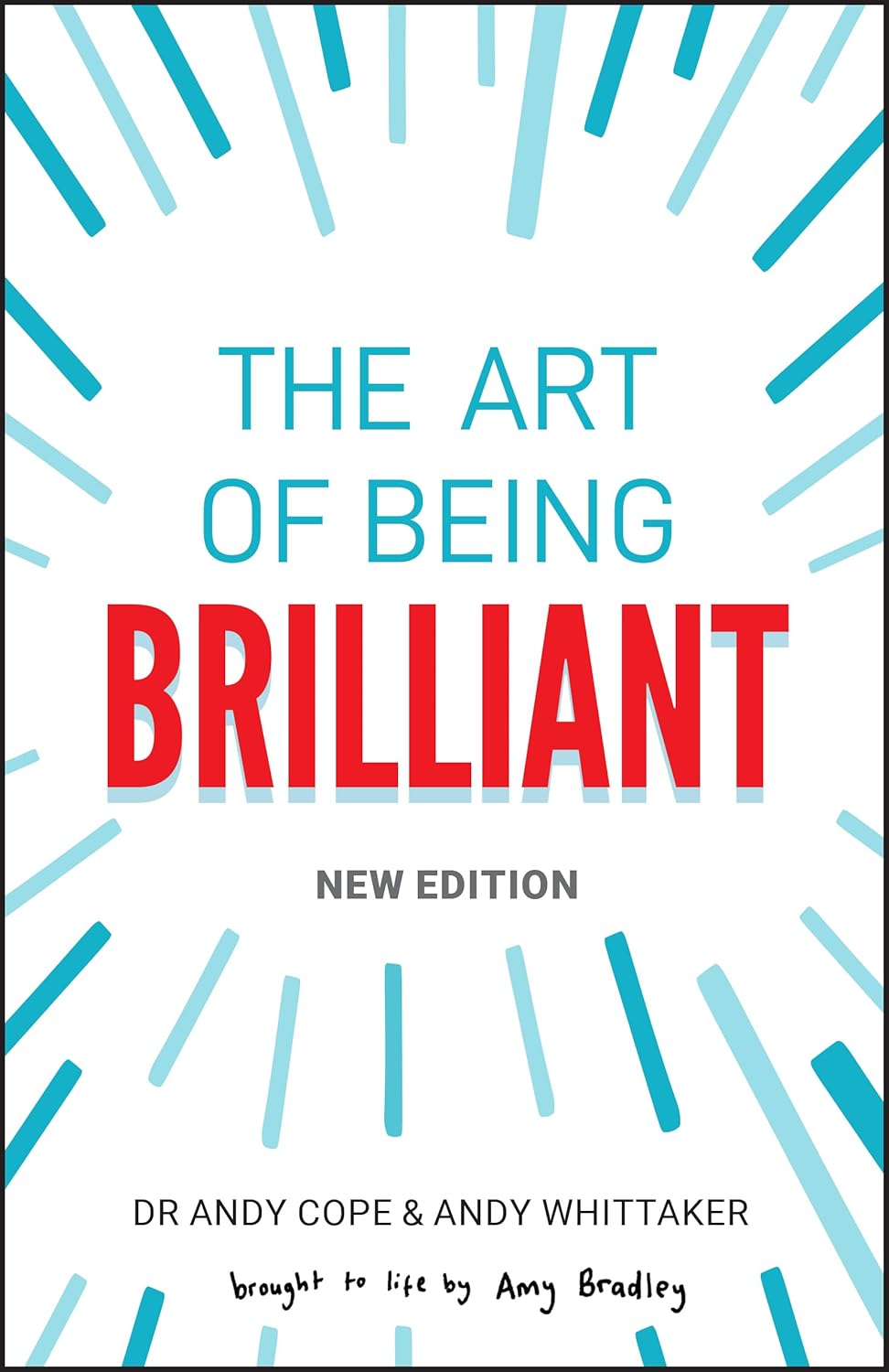 The Art of Being Brilliant [Paperback] [Apr 25, 2024] Cope, Andy; Whittaker, Andy and Bradley, Amy