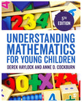 Understanding Mathematics for Young Children: A Guide for Teachers of Children 3-7 [Paperback] [Feb 22, 2017] Haylock, Derek and Cockburn, Anne D