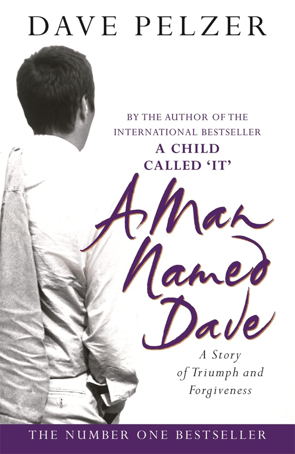 A Man Named Dave: A Story of Triumph and Forgiveness [Oct 01, 1999] Pelzer, David J.