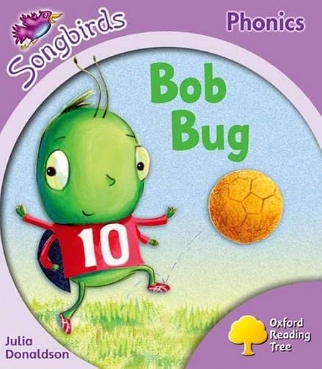 Oxford Reading Tree Songbirds Phonics: Level 1+: Bob Bug [Paperback] [Jul 05, 2012] Donaldson, Julia and Kirtley, Clare