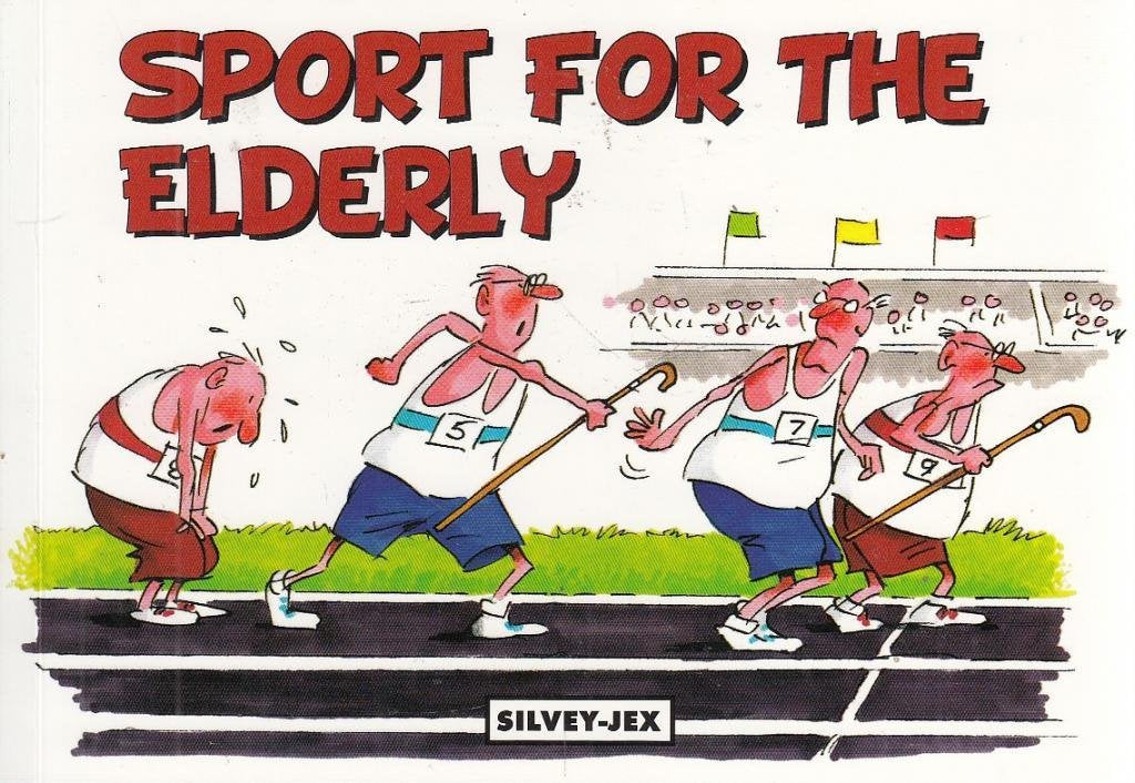 Sport for Elderly [Paperback] [Feb 13, 2015] Silvey Hugh Jex Wally
