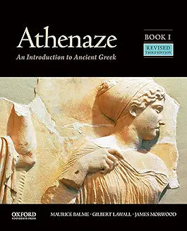 Athenaze, Book I: An Introduction to Ancient Greek [Jan 14, 2016] Balme, Maurice; Lawall, Gilbert and Morwood, The late James