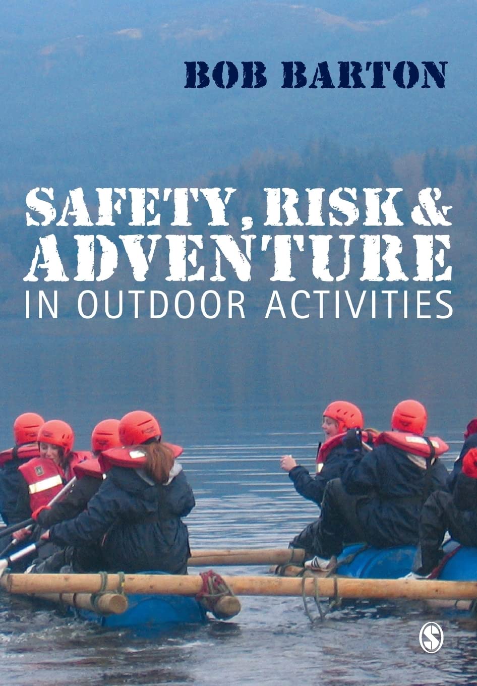 Safety, Risk and Adventure in Outdoor Activities [Paperback] [Nov 15, 2006] Barton, Bob