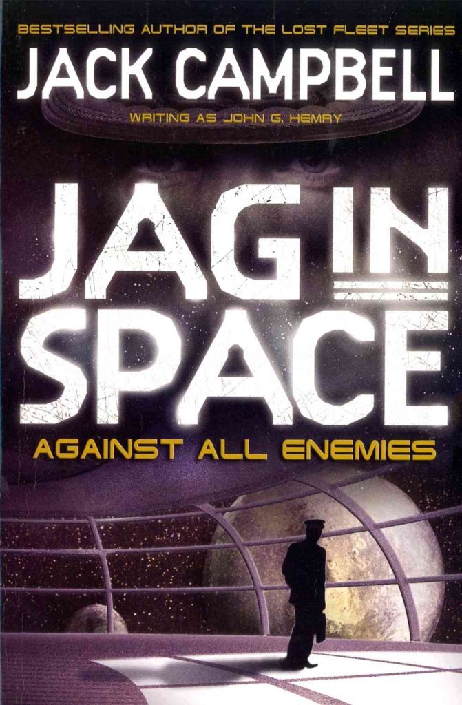 JAG in Space - Against All Enemies (Book 4) [Paperback] [Apr 06, 2012] Jack Campbell writing as John G Hemry