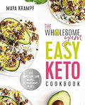 The Wholesome Yum Easy Keto Cookbook: 100 Simple Low-Carb Recipes. 10 Ingredients or Less. [Hardcover] [Oct 22, 2019] Krampf, Maya