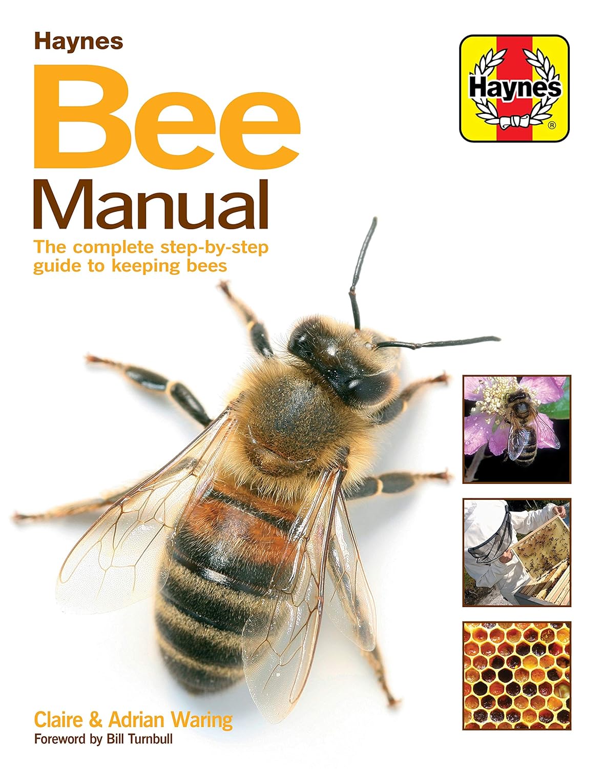 The Bee Manual: The Complete Step-by-Step Guide to Keeping Bees (New Ed) [Hardcover] [Jan 15, 2014] Claire Waring; Adrain Waring and Bill Turnbull (Foreward)