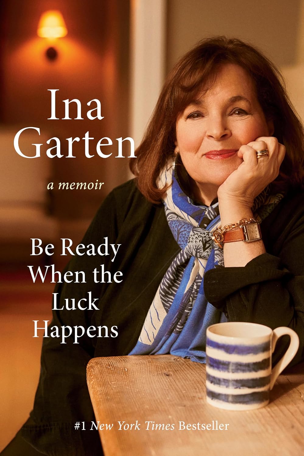 Be Ready When the Luck Happens: A Memoir [Hardcover] [Oct 01, 2024] Garten, Ina