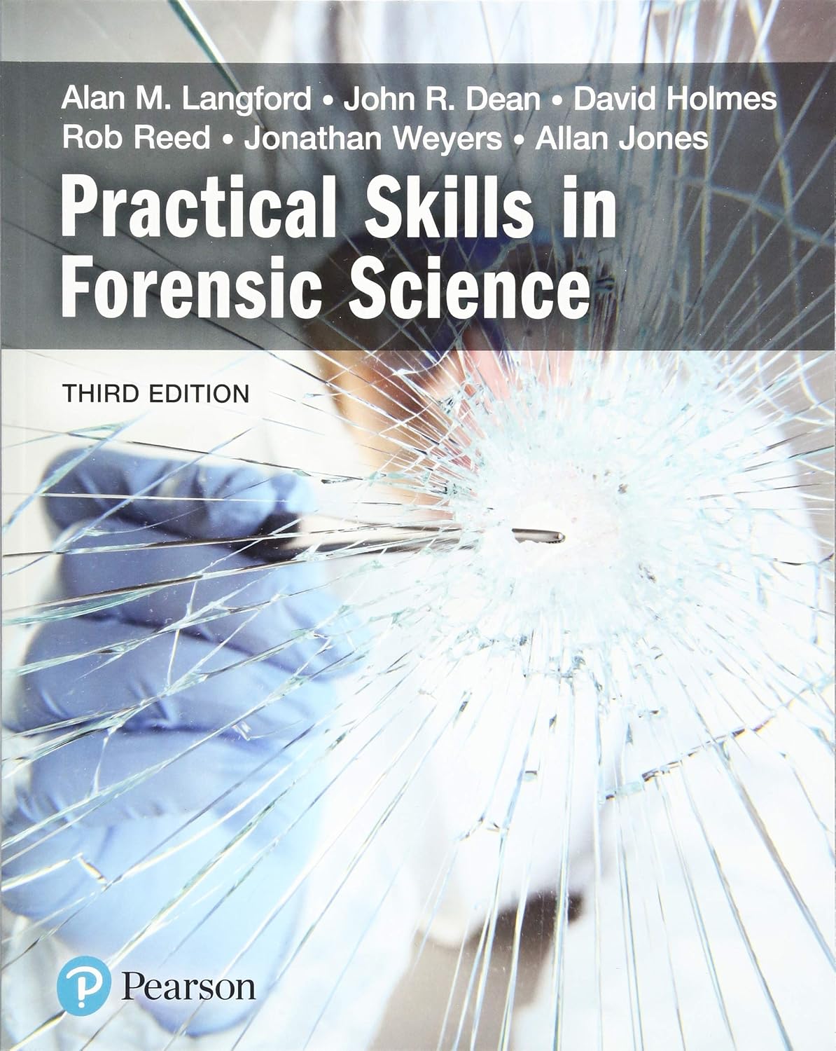 Practical Skills in Forensic Science [Paperback] [Nov 01, 2018] Langford, Alan; Dean, John; Reed, Rob; Weyers, Jonathan and Jones, Allan