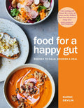 Food for a Happy Gut: Recipes to Calm, Nourish & Heal [Hardcover] [Apr 20, 2017] Devlin, Naomi
