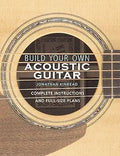 Build Your Own Acoustic Guitar: Complete Instructions and Full-Size Plans [Paperback] [Feb 01, 2004] Jonathan Kinkead
