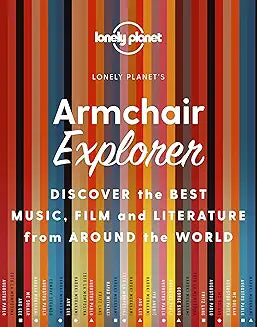 Lonely Planet Armchair Explorer: Discover the best music, film and literature from around the world [Hardcover] [Jul 09, 2021] Planet, Lonely