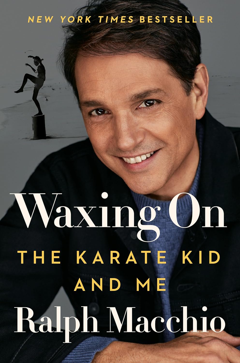 Waxing On: The Karate Kid and Me [Hardcover] [Oct 20, 2022] Macchio, Ralph