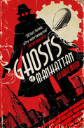 Ghosts of Manhattan (A Ghost Novel) [Paperback] [Sep 12, 2014] George Mann