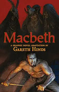 Macbeth: A Graphic Novel: A Graphic Novel (a Classroom-Friendly Visual Adaptation of Shakespeare's Tragedy for YA & Teens Ages 12+ in Grades 7-12) (Shakespeare Classics Graphic Novels) [Paperback] [Feb 18, 2015] Hinds, Gareth and Hinds, Gareth