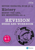 Pearson REVISE Edexcel GCSE (9-1) History Henry VIII Revision Guide and Workbook: For 2024 and 2025 assessments and exams - incl. free online edition (Revise Edexcel GCSE History 16)