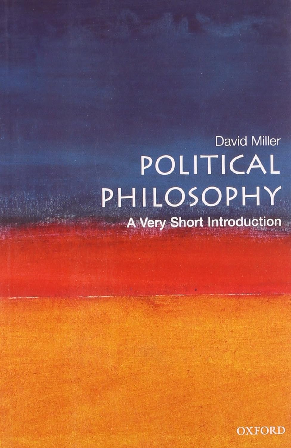 Political Philosophy: A Very Short Introduction [Paperback] [Jun 26, 2003] Miller, David