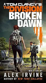 Tom Clancy's The Division: Broken Dawn [Paperback] [Mar 23, 2019] Alex Irvine