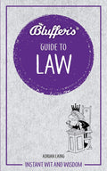 Bluffer's Guide to Law: Instant wit and wisdom (Bluffer's Guides) [Paperback] [Jan 07, 2020] Laing, Adrian