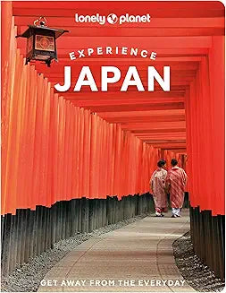 Lonely Planet Experience Japan: Get away from the everyday (Travel Guide) [Mar 01, 2022] Tan, Winnie; Dayman, Lucy; Fay, Tom; Fong, Todd; Milner, Rebecca and Taylor, Edward J.