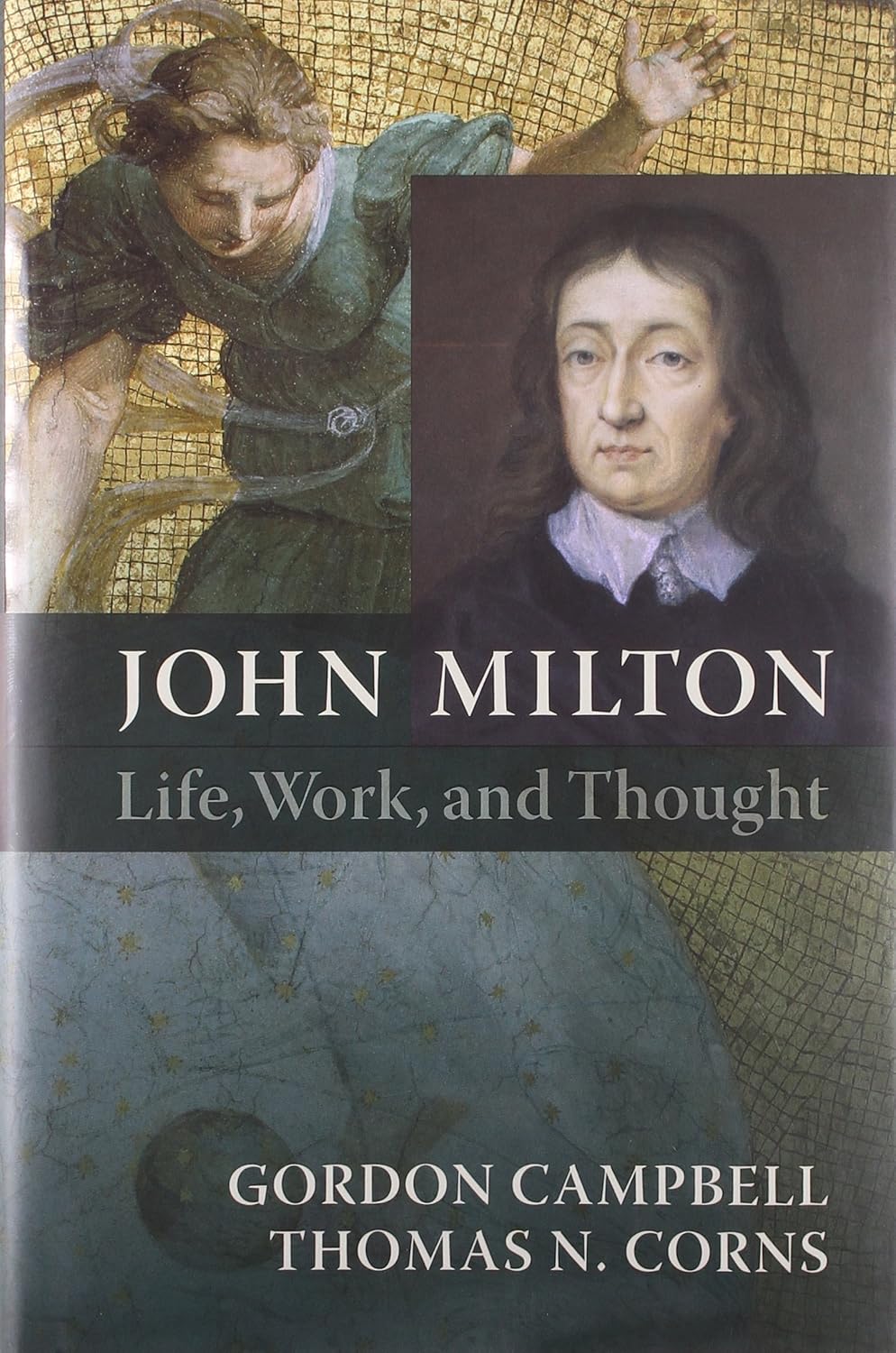 John Milton: Life, Work, and Thought [Hardcover] [Oct 23, 2008] Campbell, Gordon and Corns, Thomas N.