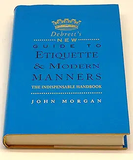 Debrett's New Guide to Etiquette and Modern Manners [Aug 05, 1999] Morgan, John
